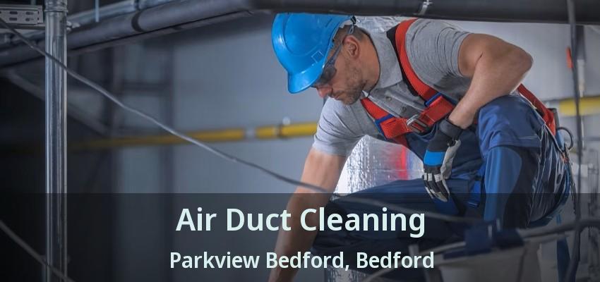 Air Duct Cleaning Parkview Bedford, Bedford - TX