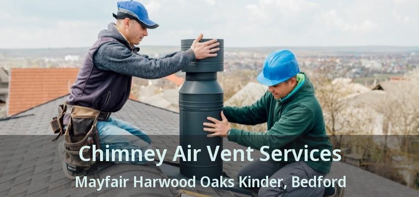 Chimney Air Vent Services Mayfair Harwood Oaks Kinder, Bedford - TX
