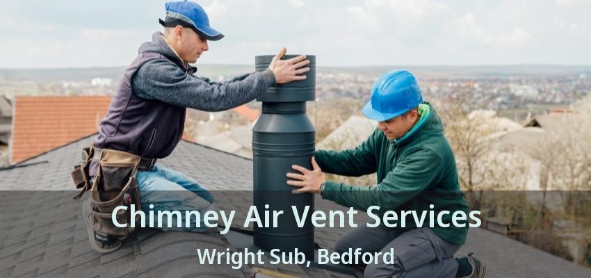 Chimney Air Vent Services Wright Sub, Bedford - TX