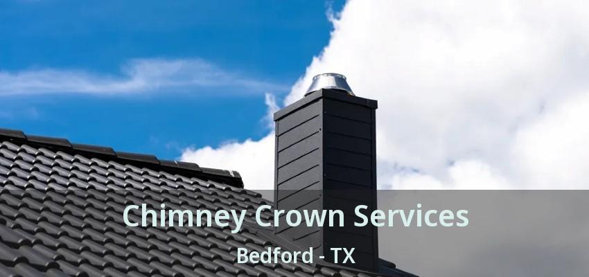 Chimney Crown Services Bedford - TX