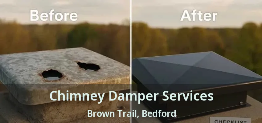 Chimney Damper Services Brown Trail, Bedford - TX