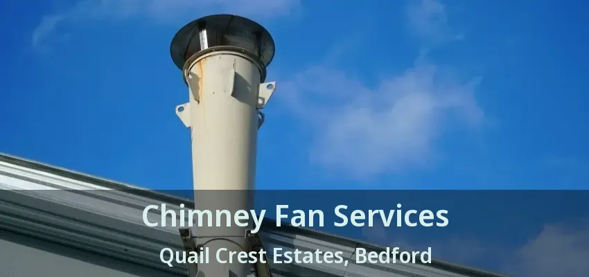 Chimney Fan Services Quail Crest Estates, Bedford - TX