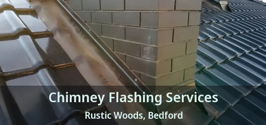Chimney Flashing Services Rustic Woods, Bedford - TX