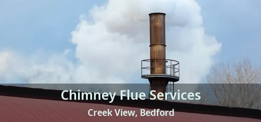Chimney Flue Services Creek View, Bedford - TX