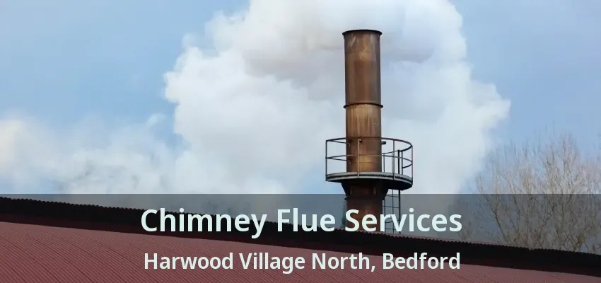 Chimney Flue Services Harwood Village North, Bedford - TX