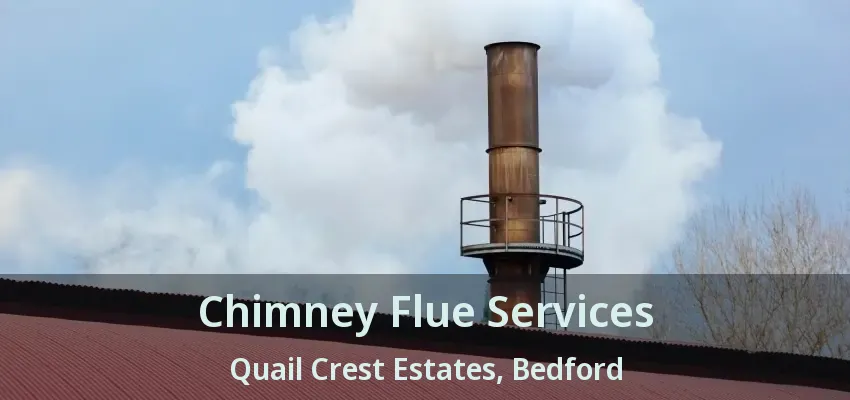 Chimney Flue Services Quail Crest Estates, Bedford - TX