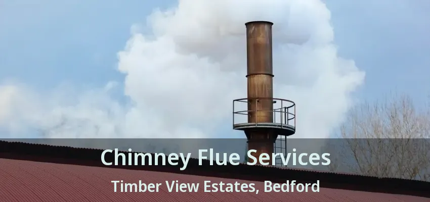 Chimney Flue Services Timber View Estates, Bedford - TX