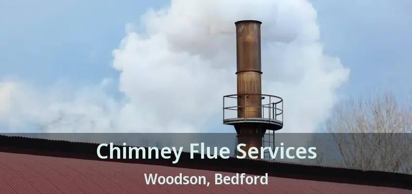 Chimney Flue Services Woodson, Bedford - TX