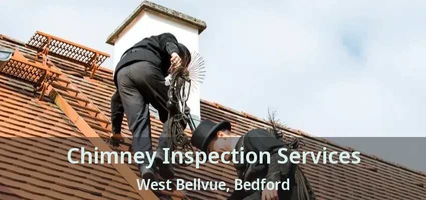 Chimney Inspection Services West Bellvue, Bedford - TX