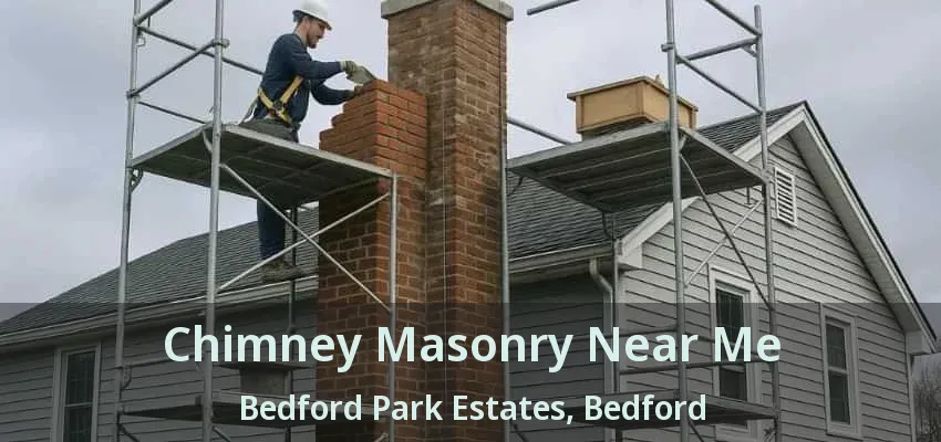Chimney Masonry Near Me Bedford Park Estates, Bedford - TX