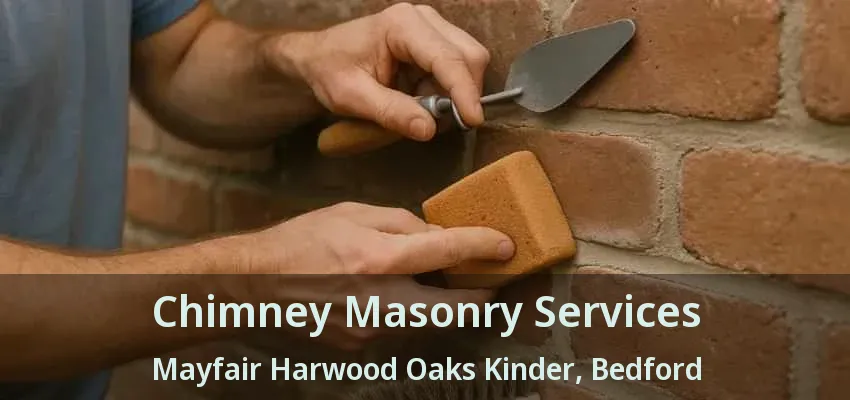 Chimney Masonry Services Mayfair Harwood Oaks Kinder, Bedford - TX