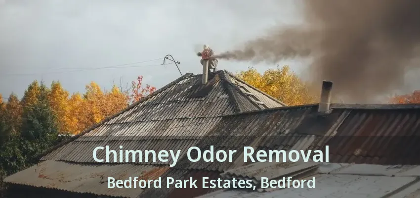Chimney Odor Removal Bedford Park Estates, Bedford - TX