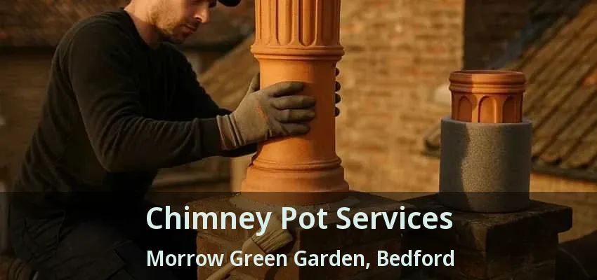 Chimney Pot Services Morrow Green Garden, Bedford - TX