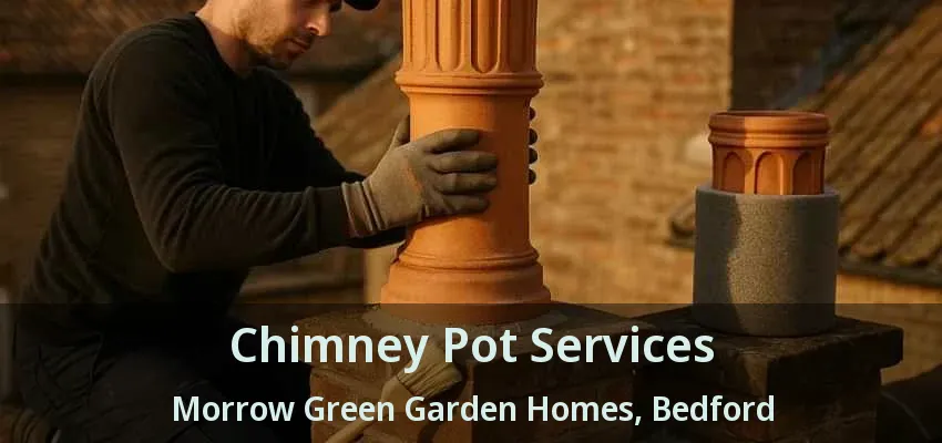 Chimney Pot Services Morrow Green Garden Homes, Bedford - TX
