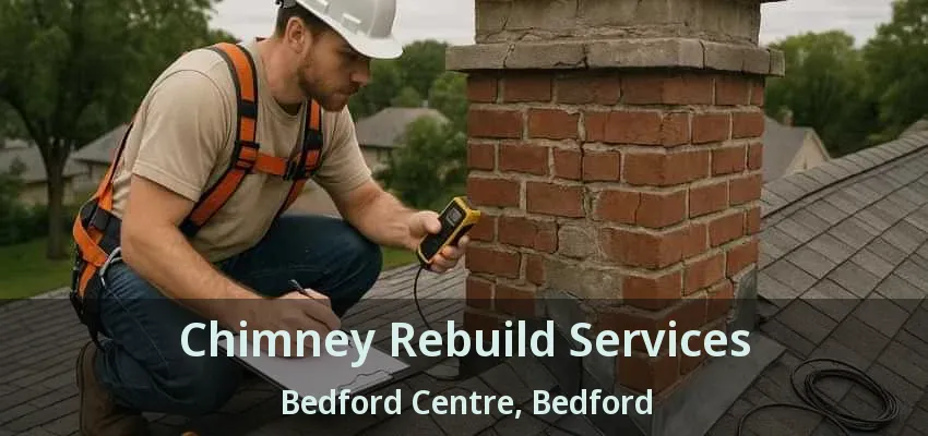 Chimney Rebuild Services Bedford Centre, Bedford - TX