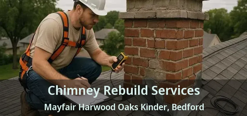 Chimney Rebuild Services Mayfair Harwood Oaks Kinder, Bedford - TX