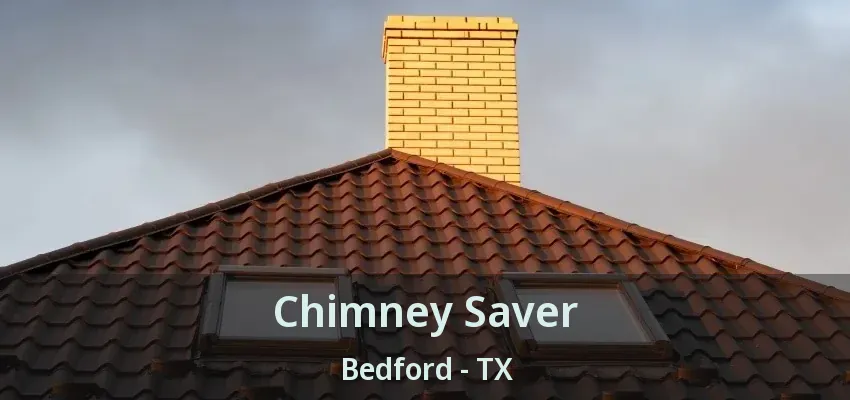 Chimney Saver Bedford - TX