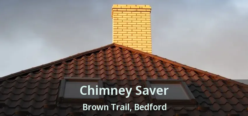 Chimney Saver Brown Trail, Bedford - TX