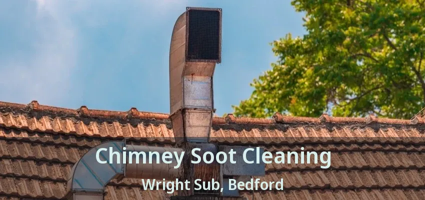 Chimney Soot Cleaning Wright Sub, Bedford - TX