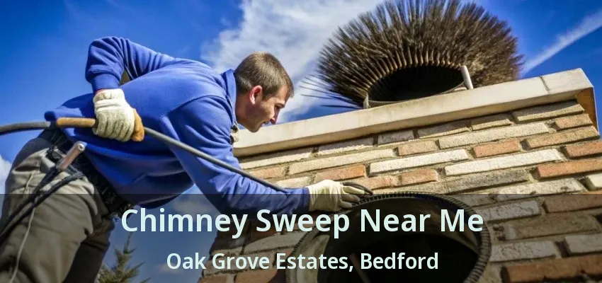 Chimney Sweep Near Me Oak Grove Estates, Bedford - TX