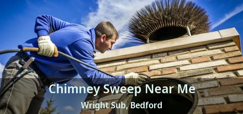 Chimney Sweep Near Me Wright Sub, Bedford - TX