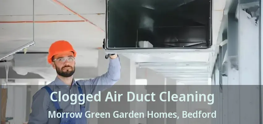 Clogged Air Duct Cleaning Morrow Green Garden Homes, Bedford - TX