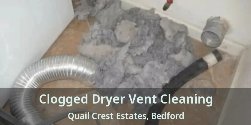 Clogged Dryer Vent Cleaning Quail Crest Estates, Bedford - TX