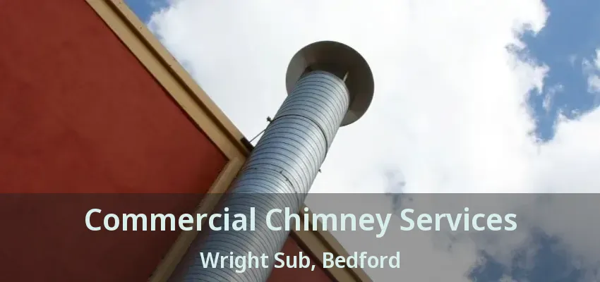 Commercial Chimney Services Wright Sub, Bedford - TX