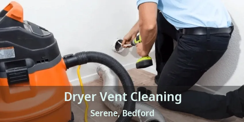 Dryer Vent Cleaning Serene, Bedford - TX