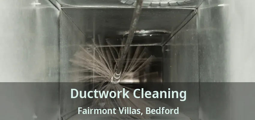 Ductwork Cleaning Fairmont Villas, Bedford - TX