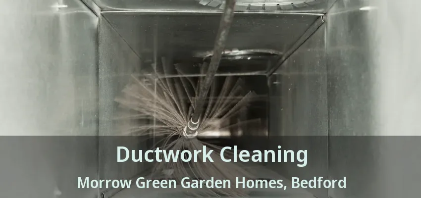Ductwork Cleaning Morrow Green Garden Homes, Bedford - TX