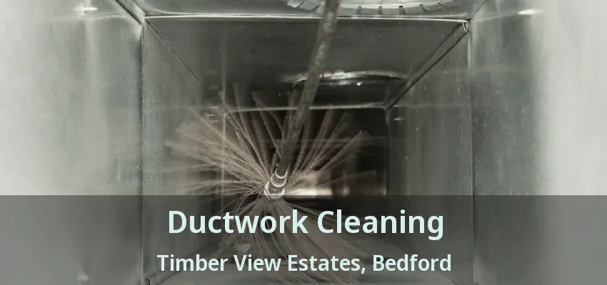 Ductwork Cleaning Timber View Estates, Bedford - TX