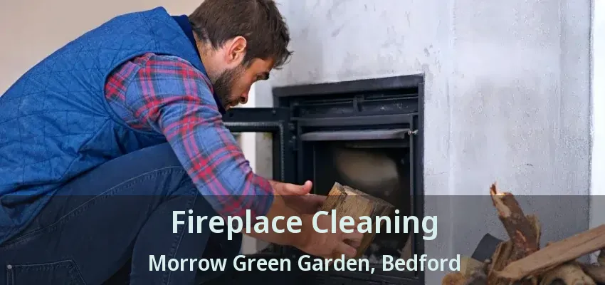 Fireplace Cleaning Morrow Green Garden, Bedford - TX