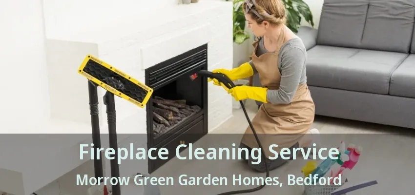 Fireplace Cleaning Service Morrow Green Garden Homes, Bedford - TX