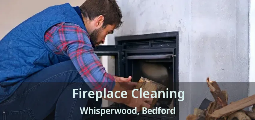 Fireplace Cleaning Whisperwood, Bedford - TX