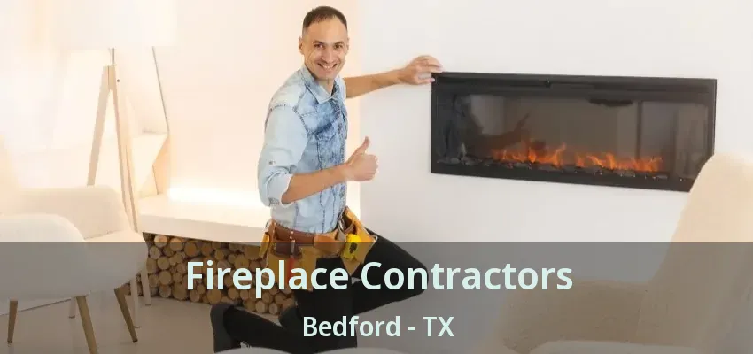 Fireplace Contractors Bedford - TX