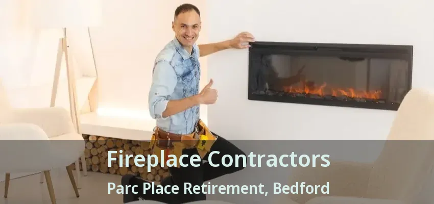 Fireplace Contractors Parc Place Retirement, Bedford - TX