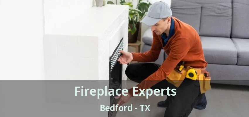 Fireplace Experts Bedford - TX