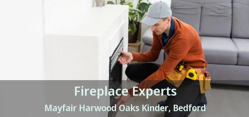 Fireplace Experts Mayfair Harwood Oaks Kinder, Bedford - TX
