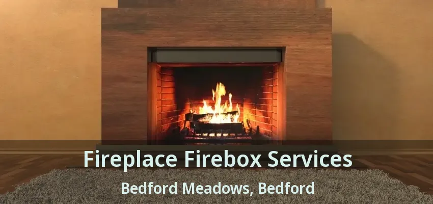 Fireplace Firebox Services Bedford Meadows, Bedford - TX