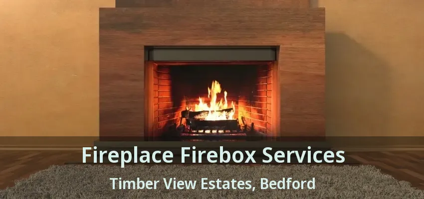 Fireplace Firebox Services Timber View Estates, Bedford - TX