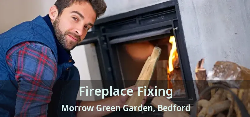 Fireplace Fixing Morrow Green Garden, Bedford - TX