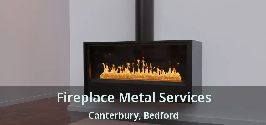 Fireplace Metal Services Canterbury, Bedford - TX
