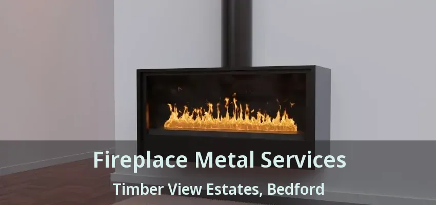 Fireplace Metal Services Timber View Estates, Bedford - TX