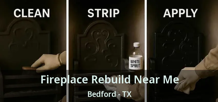Fireplace Rebuild Near Me Bedford - TX