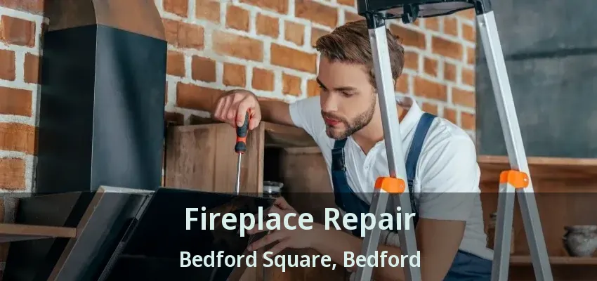 Fireplace Repair Bedford Square, Bedford - TX