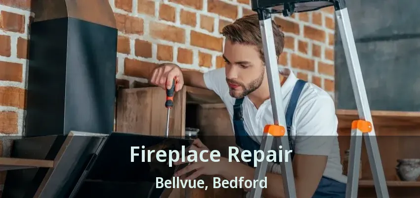 Fireplace Repair Bellvue, Bedford - TX