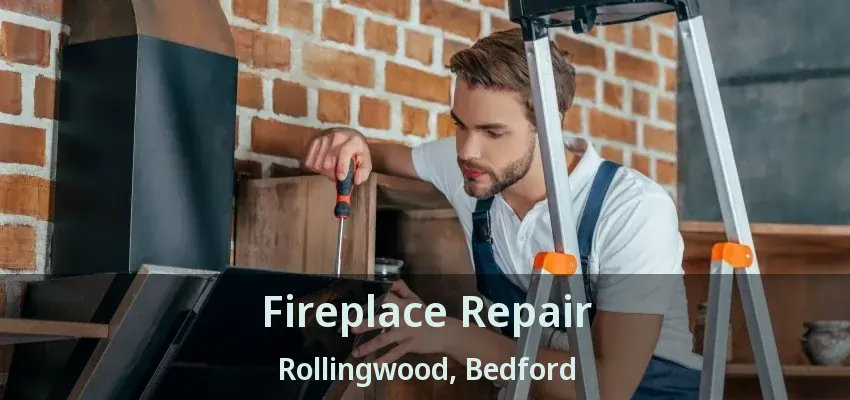 Fireplace Repair Rollingwood, Bedford - TX