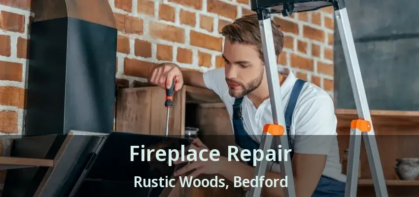 Fireplace Repair Rustic Woods, Bedford - TX