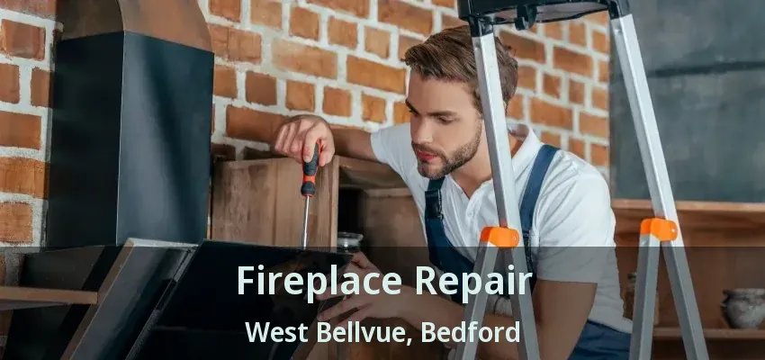 Fireplace Repair West Bellvue, Bedford - TX